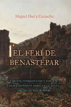 Muñoz de Morales Galiana / Sempere | El ferí de Benastepar, o los moros de Sierra Bermeja | E-Book | sack.de