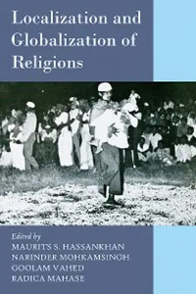 Hassankhan / Mohkamsingh / Vahed | Localization and Globalization of Religions | E-Book | sack.de