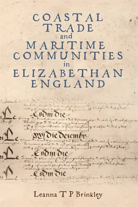 Brinkley |  Coastal Trade and Maritime Communities in Elizabethan England | eBook | Sack Fachmedien