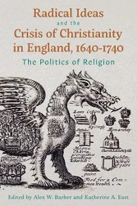 Barber / East |  Radical Ideas and the Crisis of Christianity in England, 1640-1740 | eBook | Sack Fachmedien