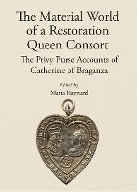 Hayward | The Material World of a Restoration Queen Consort | E-Book | sack.de