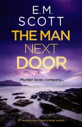 Scott |  The Man Next Door (DI Thomas Maitland 2) | eBook | Sack Fachmedien