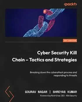 Nagar, Gourav / Kumar, Shreyas / Ghai, Rohit |  Cyber Security Kill Chain - Tactics and Strategies | eBook | Sack Fachmedien