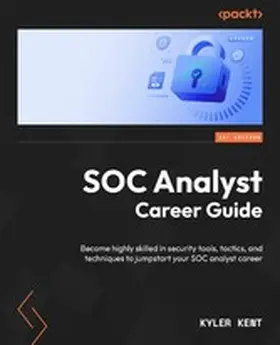 Kent, Kyler |  SOC Analyst Career Guide | eBook | Sack Fachmedien