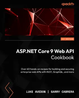 Avedon / Cabrera |  ASP.NET Core 9 Web API Cookbook | eBook | Sack Fachmedien