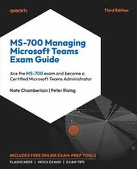 Chamberlain / Rising |  MS-700 Managing Microsoft Teams Exam Guide | eBook | Sack Fachmedien