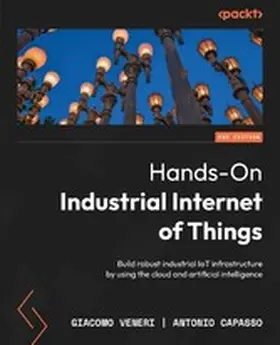 Veneri / Capasso |  Hands-On Industrial Internet of Things | eBook | Sack Fachmedien