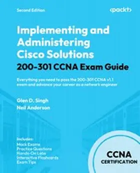 Singh / Graziano / Anderson |  Implementing and Administering Cisco Solutions 200-301 CCNA Exam Guide | eBook | Sack Fachmedien