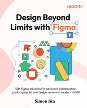 Jun / Jun |  Design Beyond Limits with Figma | eBook | Sack Fachmedien