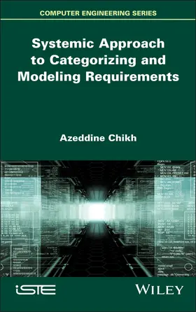 Chikh | Systemic Approach to Categorizing and Modeling Requirements | Buch | 978-1-83669-007-8 | sack.de