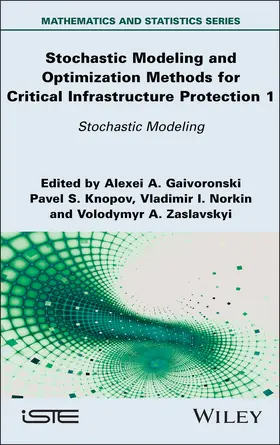 Gaivoronski / Knopov / Norkin | Stochastic Modeling and Optimization Methods for Critical Infrastructure Protection, Volume 1 | Buch | 978-1-83669-027-6 | sack.de