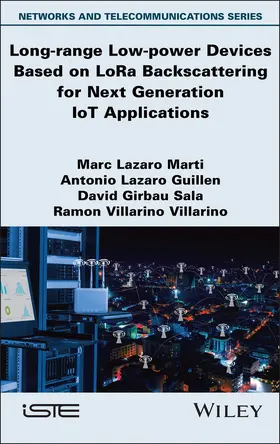 Lazaro Marti / Lazaro Guillen / Girbau Sala | Long-range Low-power Devices Based on LoRa Backscattering for Next Generation IoT Applications | Buch | 978-1-83669-036-8 | sack.de