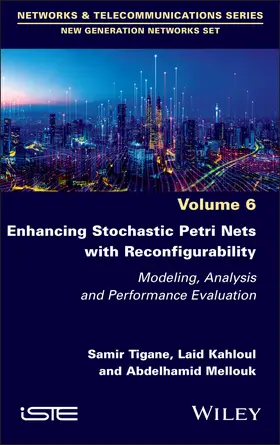 Tigane / Kahloul / Mellouk |  Enhancing Stochastic Petri Nets with Reconfigurability | Buch |  Sack Fachmedien