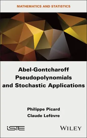 Picard / Lefevre | Abel-Gontcharoff Pseudopolynomials and Stochastic Applications | Buch | 978-1-83669-072-6 | sack.de