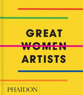 Phaidon |  Great Women Artists | Buch |  Sack Fachmedien
