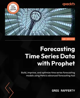 Rafferty |  Forecasting Time Series Data with Prophet | eBook | Sack Fachmedien