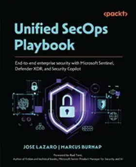 Lazaro, Jose / Burnap, Marcus / Trent, Rod |  Unified SecOps Playbook | eBook | Sack Fachmedien
