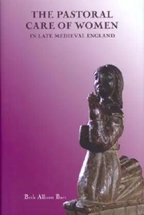 Barr |  The Pastoral Care of Women in Late Medieval England | Buch |  Sack Fachmedien