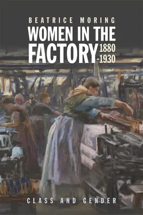 Moring | Women in the Factory, 1880-1930 | Buch | 978-1-83765-026-2 | sack.de