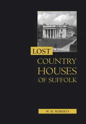 Roberts | Lost Country Houses of Suffolk | Buch | 978-1-83765-071-2 | sack.de