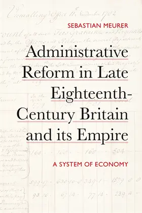 Meurer |  Administrative Reform in Late Eighteenth-Century Britain and Its Empire | Buch |  Sack Fachmedien