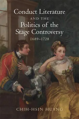 Huang |  Conduct Literature and the Politics of the Stage Controversy | Buch |  Sack Fachmedien