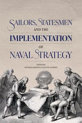 Guimerá / Harding |  Sailors, Statesmen and the Implementation of Naval Strategy | Buch |  Sack Fachmedien