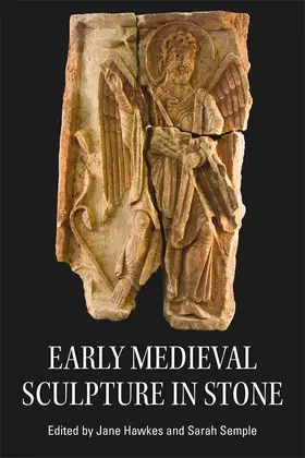 Semple / Hawkes |  Early Medieval Sculpture in Stone | Buch |  Sack Fachmedien