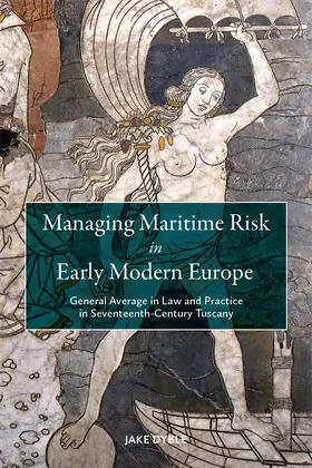 Dyble |  Managing Maritime Risk in Early Modern Europe | Buch |  Sack Fachmedien