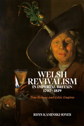 Kaminski-Jones |  Welsh Revivalism in Imperial Britain, 1707-1819 | Buch |  Sack Fachmedien