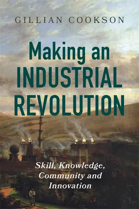 Cookson | Making an Industrial Revolution | Buch | 978-1-83765-222-8 | sack.de