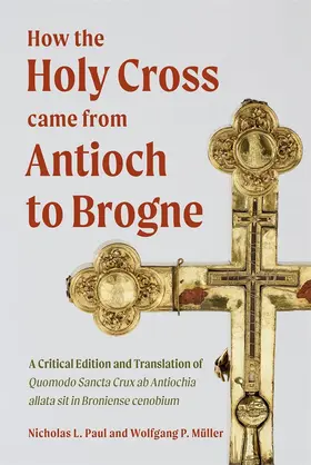 Paul / Mueller | How the Holy Cross Came from Antioch to Brogne | Buch | 978-1-83765-323-2 | sack.de