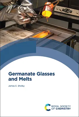 Shelby |  Germanate Glasses and Melts | Buch |  Sack Fachmedien