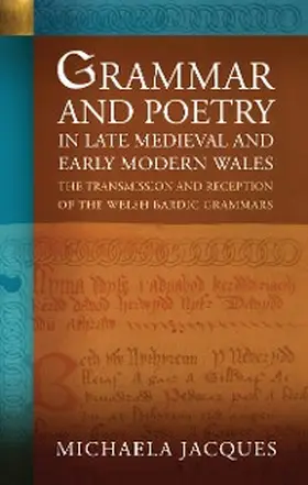 Jacques |  Grammar and Poetry in Late Medieval and Early Modern Wales | eBook | Sack Fachmedien