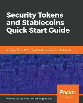 Sun / Kwok |  Security Tokens and Stablecoins Quick Start Guide | eBook | Sack Fachmedien