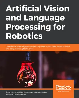 Morena Alberola / Alvaro Morena Alberola / Molina Gallego |  Artificial Vision and Language Processing for Robotics | eBook | Sack Fachmedien