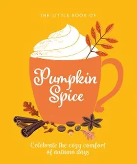 Oh |  The Little Book of Pumpkin Spice | eBook | Sack Fachmedien