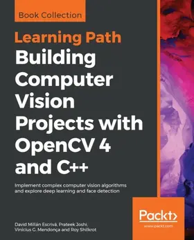 David Millan Escriva / Shilkrot |  Building Computer Vision Projects with OpenCV 4 and C++ | eBook | Sack Fachmedien
