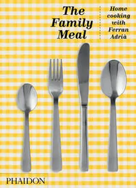 Adrià |  The Family Meal | Buch |  Sack Fachmedien