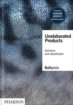 elBullifoundation / Adrià |  Unelaborated Products | Buch |  Sack Fachmedien