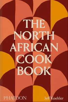Koehler / Smith |  The North African Cookbook | Buch |  Sack Fachmedien