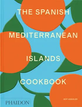 Koehler |  The Spanish Mediterranean Islands Cookbook | Buch |  Sack Fachmedien