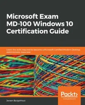 Burgerhout |  Microsoft Exam MD-100 Windows 10 Certification Guide | eBook | Sack Fachmedien