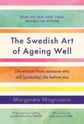 Magnusson |  The Swedish Art of Ageing Well | eBook | Sack Fachmedien