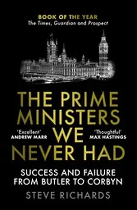 Richards |  The Prime Ministers We Never Had | eBook | Sack Fachmedien