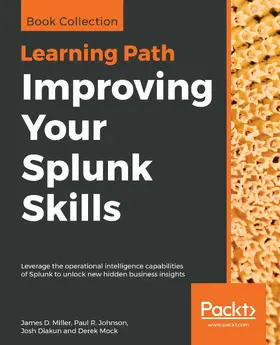 James Miller / Diakun / Mock |  Improving Your Splunk Skills | eBook | Sack Fachmedien