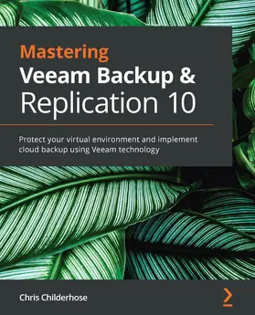 Childerhose |  Mastering Veeam Backup & Replication 10 | eBook | Sack Fachmedien