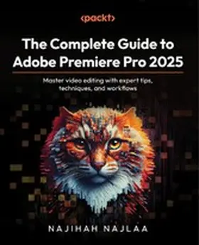 Najlaa |  The Complete Guide to Adobe Premiere Pro 2025 | eBook | Sack Fachmedien