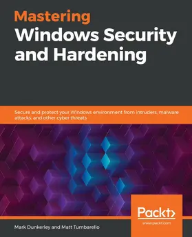 Dunkerley / Tumbarello |  Mastering Windows Security and Hardening | eBook | Sack Fachmedien