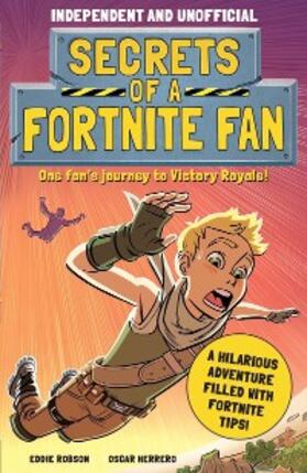 Robson |  Secrets of a Fortnite Fan (Independent & Unofficial) | eBook | Sack Fachmedien